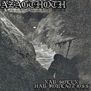 Azagthoth (ITA) : Nar Solen Har Forlatt Oss